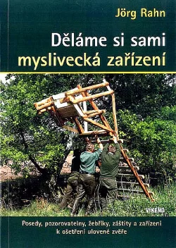 Děláme si sami myslivecká zařízení