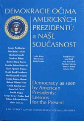 Demokracie očima amerických prezidentů a naše současnost : Democracy as seen by American presidents: lessons for the present