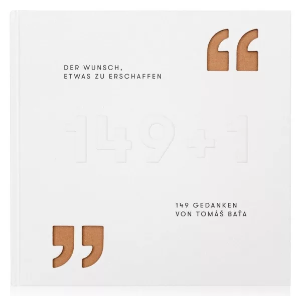 Der Wunsch, etwas zu erschaffen - 149 Gedanken von Tomáš Baťa