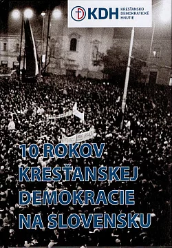 Desať rokov kresťanskej demokracie na Slvensku