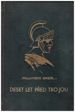 Deset let před Trojou