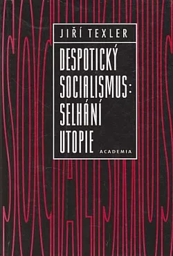 Despotický socialismus: selhání utopie