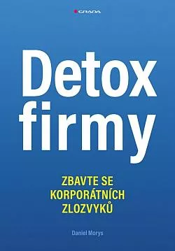 Detox firmy: Zbavte se korporátních zlozvyků