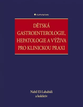 Dětská gastroenterologie, hepatologie a výživa pro klinickou praxi