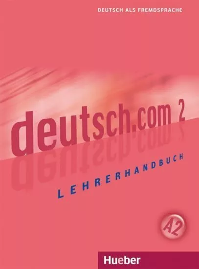 Deutsch.com 2: Lehrerhandbuch