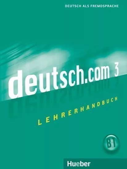 Deutsch.com 3: Lehrerhandbuch
