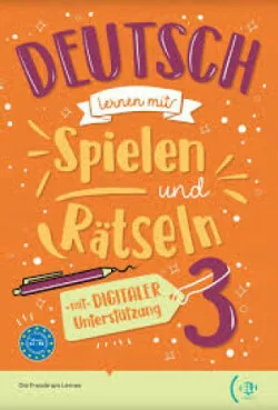 Deutsch lernen mit… Spielen und Rätseln 3 (B1-B2)