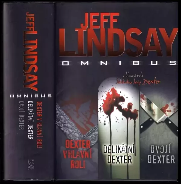 Dexter v hlavní roli ; Delikátní Dexter ; Dvojí Dexter : Jeff Lindsay omnibus : v hlavní roli delikátní dvojí Dexter