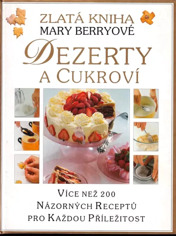 Dezerty a cukroví. Zlatá kniha Mary Berryové