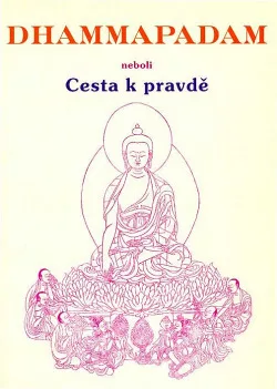 Dhammapadam neboli Cesta k pravdě