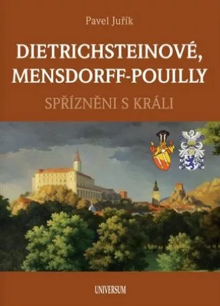 Dietrichsteinové, Mensdorff-Pouilly - Spřízněni s králi