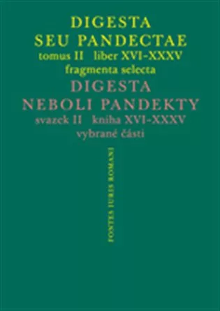 Digesta seu Pandectae. tomus II. / Digesta neboli Pandekty. svazek II.