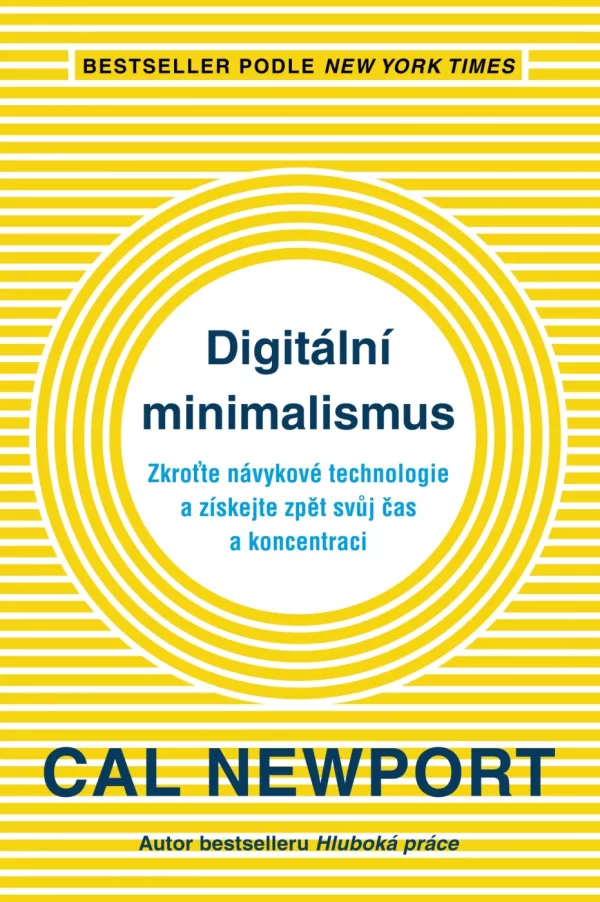Digitální minimalismus - Zkroťte návykové technologie a získejte zpět svůj čas a koncentraci