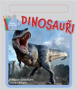 Dinosauři - Knížka se skládačkami, omalovánkami a pastelkou
