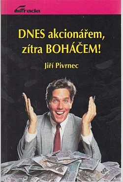 Dnes akcionářem, zítra boháčem!