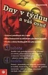 Dny v týdnu a váš osud