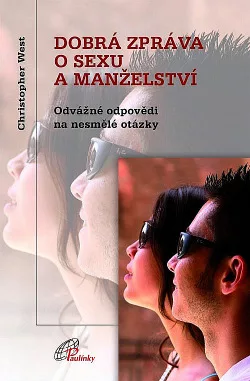 Dobrá zpráva o sexu a manželství: Odvážné odpovědi na nesmělé otázky