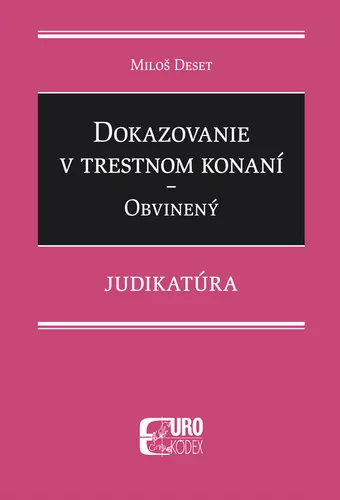 Dokazovanie v trestnom konaní Obvinený