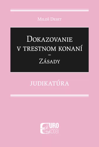Dokazovanie v trestnom konaní Zásady