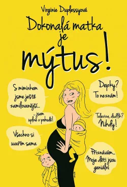 Dokonalá matka je mýtus