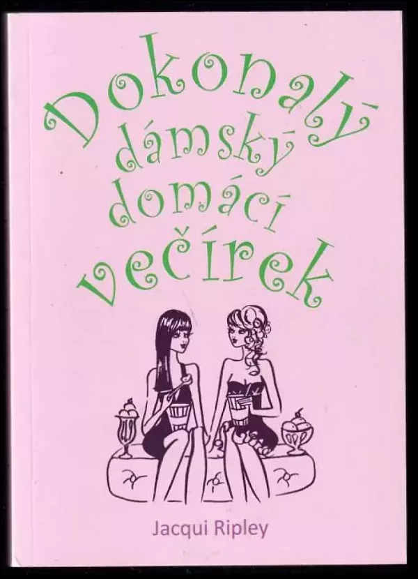 Dokonalý dámský domácí večírek
