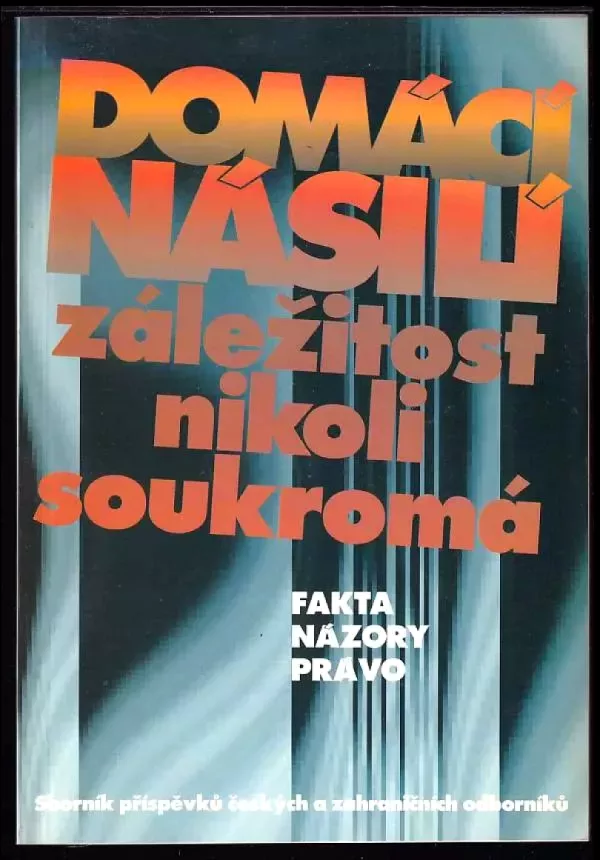 Domácí násilí - záležitost nikoli soukromá