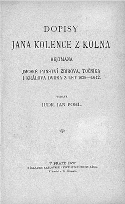 Dopisy Jana Kolence z Kolna, hejtmana JMCské panství Zbirova, Točníka i Králova Dvora, z let 1639 až 1642