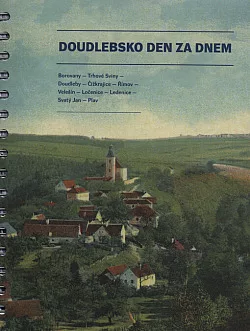 Doudlebsko den za dnem : Borovany - Trhové Sviny - Doudleby - Čížkrajice - Římov - Velešín - Ločenice - Ledenice - Svatý Jan - Pla