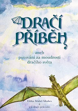 Dračí příběh aneb putování za moudrostí dračího světa