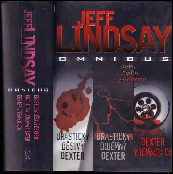 Drasticky děsivý Dexter ; Drasticky dojemný Dexter ; Dexter v temnotách : Jeff Lindsay omnibus : v hlavní roli Dexter Morgan (Jeffry P Lindsay, 201...