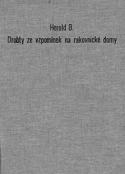 Drobty vzpomínek na rakovnické domy a jejich obyvatele v XIX. a XX. století