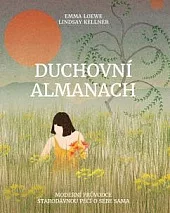 Duchovní almanach – Moderní průvodce starodávnou péčí o sebe sama