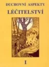 Duchovní aspekty léčitelství I