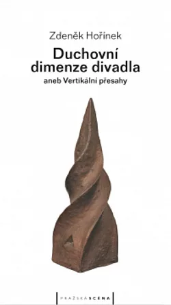 Duchovní dimenze divadla aneb Vertikální přesahy