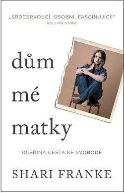 Dům mé matky: Dceřina cesta ke svobodě