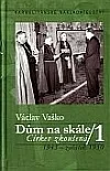 Dům na skále 1: Církev zkoušená : 1945 - začátek 1950
