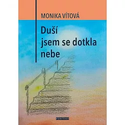 Duší jsem se dotkla nebe