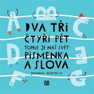 Dva, tři, čtyři, pět - tohle je náš svět - písmenka a slova