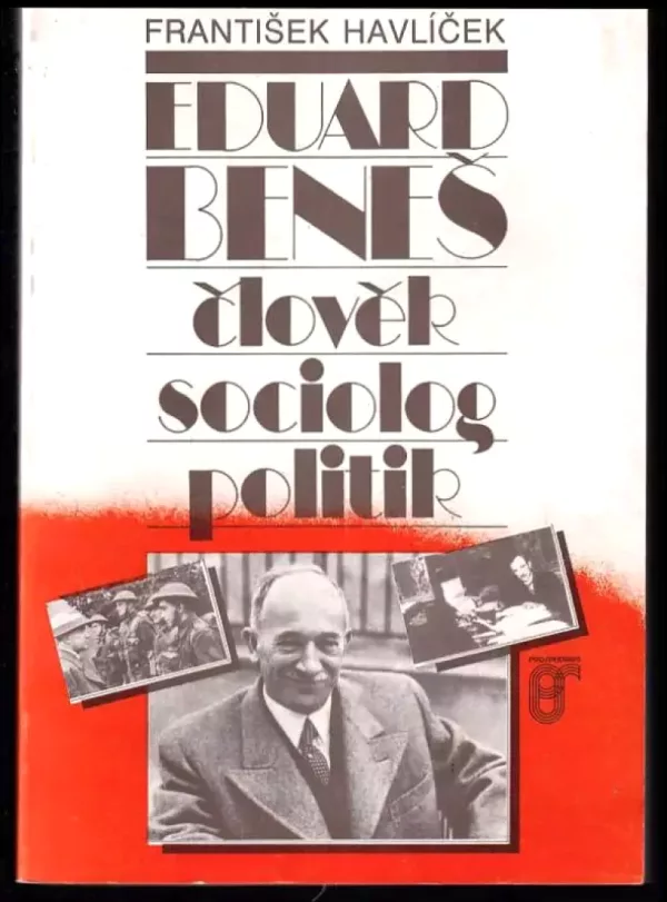 Eduard Beneš, člověk, sociolog, politik