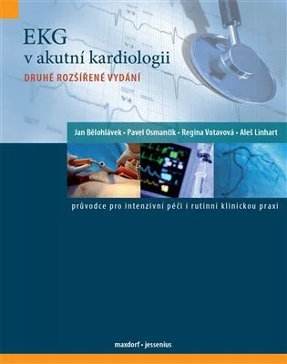 EKG v akutní kardiologii - Průvodce pro intenzivní péči i rutinní klinickou praxi