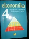 Ekonomika 4 pro obchodní akademie a ostatní střední školy