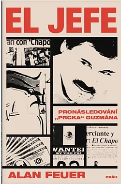 El Jefe - Pronásledování „Prcka“ Guzmána