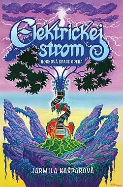 Elektrickej strom: Rocková space opera