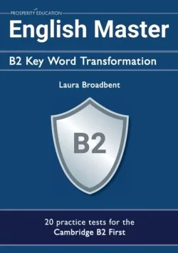 English Master B2 Key Word Transformation: 20 practice tests for the Cambridge First