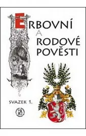 Erbovní a rodové pověsti - svazek 1.