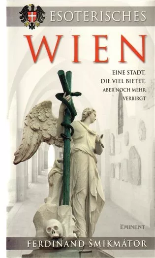 Esoterisches Wien - Eine Stadt, die viel bietet, aber noch mehr verbirgt