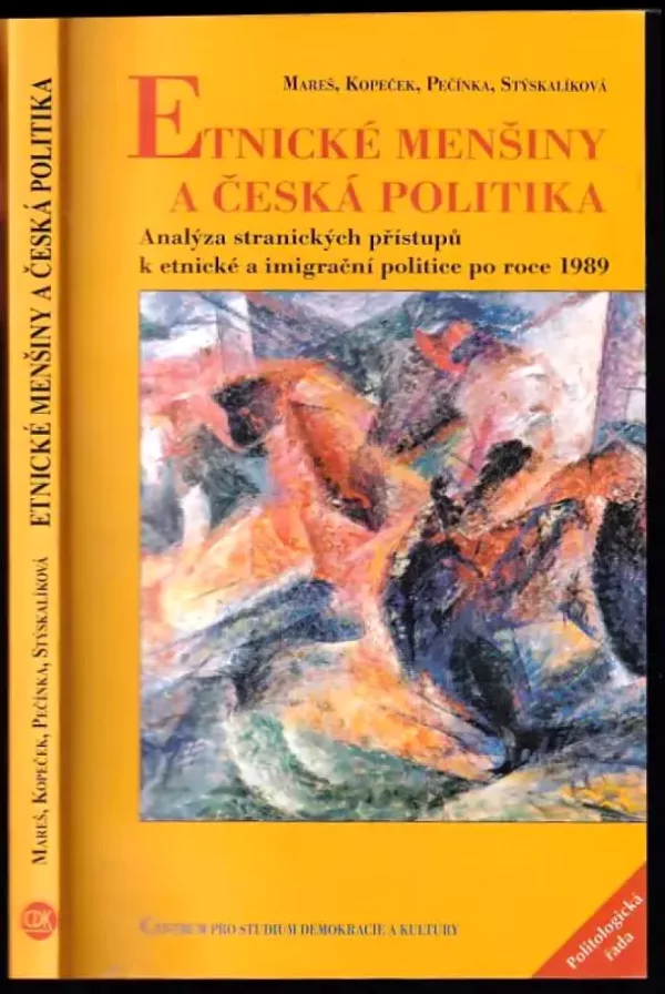 Etnické menšiny a česká politika : analýza stranických přístupů k etnické a imigrační politice po roce 1989