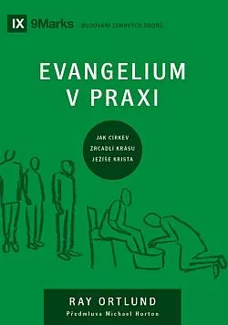 Evangelium v praxi - Jak církev zrcadlí krásu Ježíše Krista?
