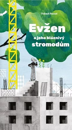 Evžen a jeho bláznivý stromodům