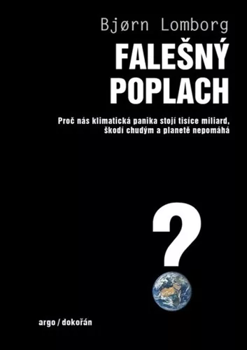 Falešný poplach - Proč nás klimatická panika stojí tisíce miliard, škodí chudým a planetě nepomáhá